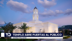 Lo que un reconocido medio de comunicación dijo del Templo de Torreón